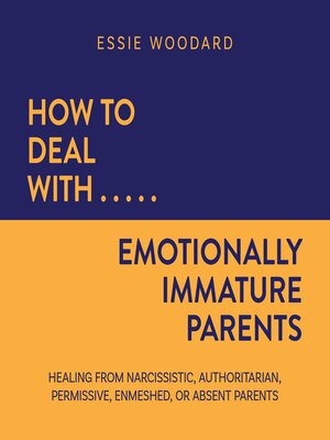 cover image of How to Deal With Emotionally Immature Parents